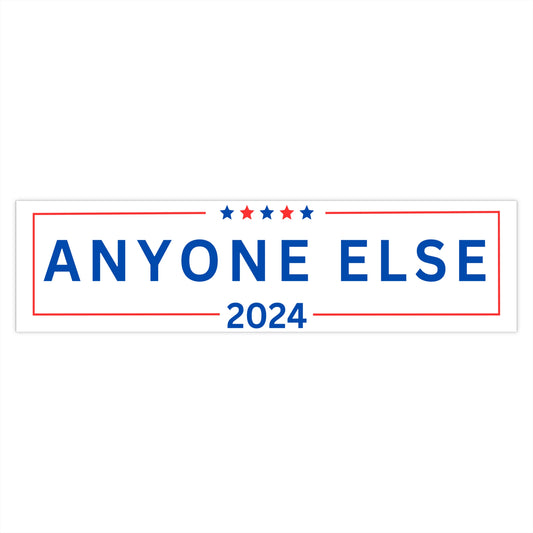 Bumper Stickers - Anyone Else