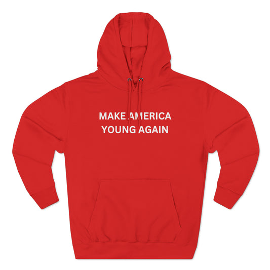 Hoodie - Make America Young Again™