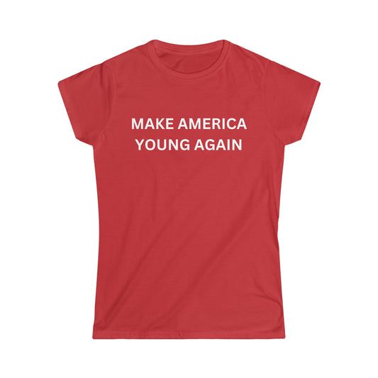 Women's Soft-style Tee - Make America Young Again™