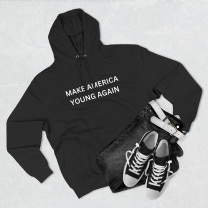 Premium Pullover Hoodie - Make America Young Again