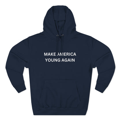 Premium Pullover Hoodie - Make America Young Again