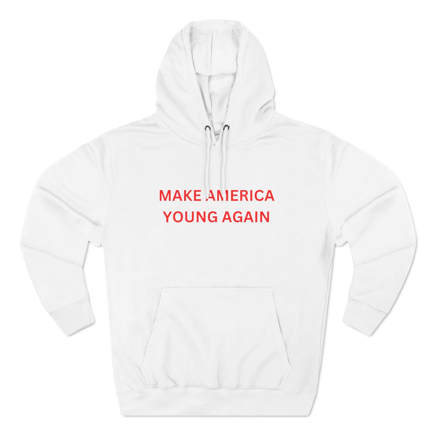 Premium Pullover Hoodie - Make America Young Again