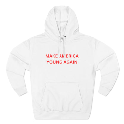 Premium Pullover Hoodie - Make America Young Again