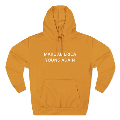 Premium Pullover Hoodie - Make America Young Again