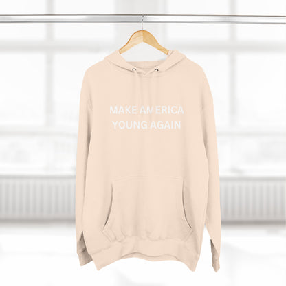 Premium Pullover Hoodie - Make America Young Again