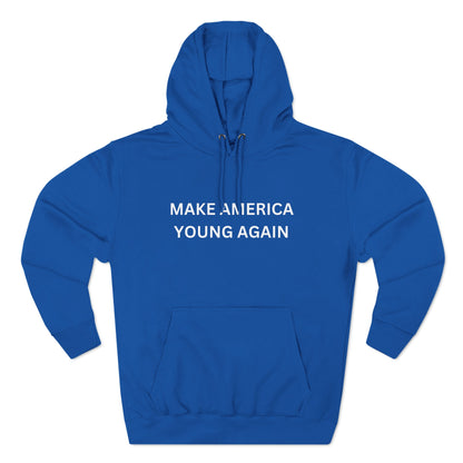 Premium Pullover Hoodie - Make America Young Again