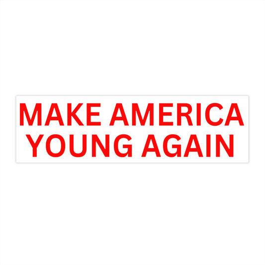 Bumper Stickers - Make America Young Again™