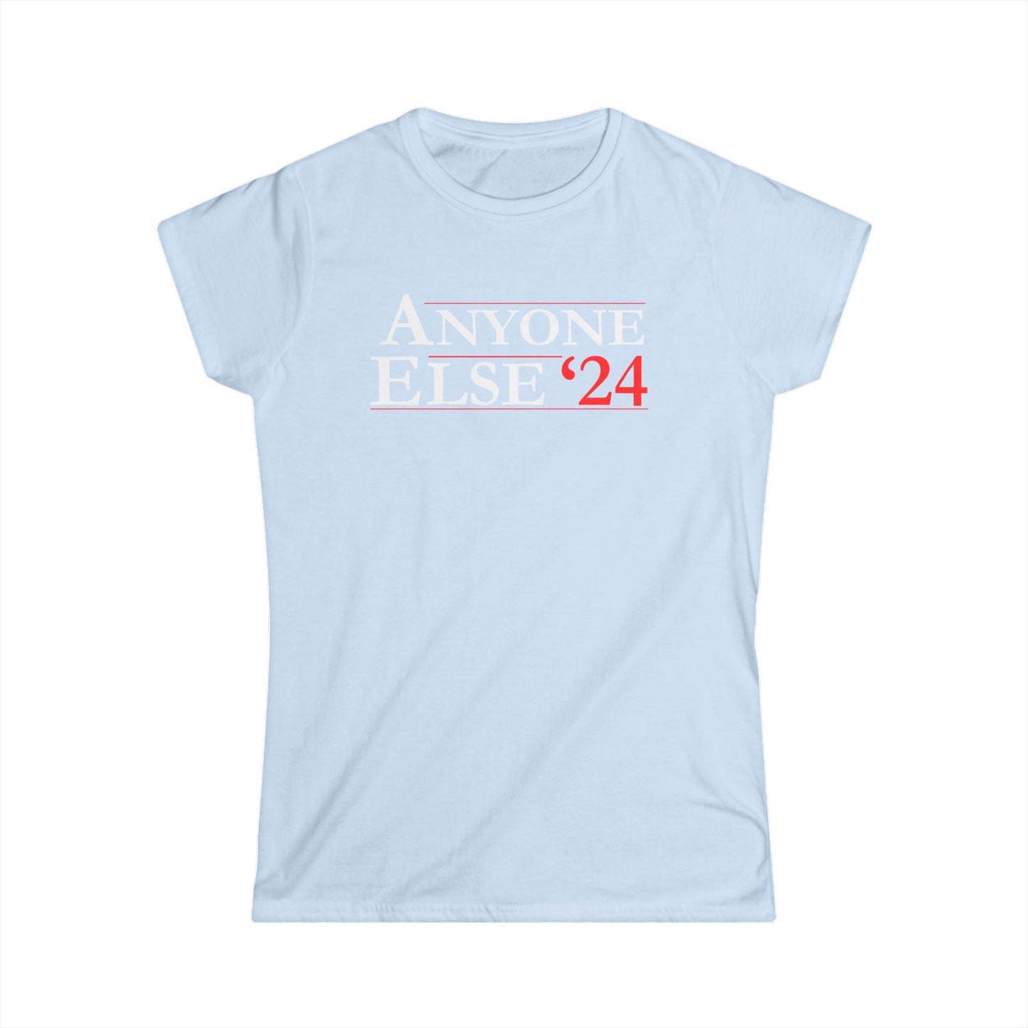 Women's Softstyle Tee - Anyone Else '24