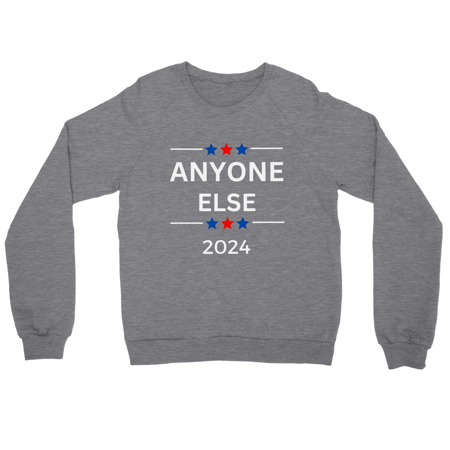 Crewneck Sweatshirt - Anyone Else